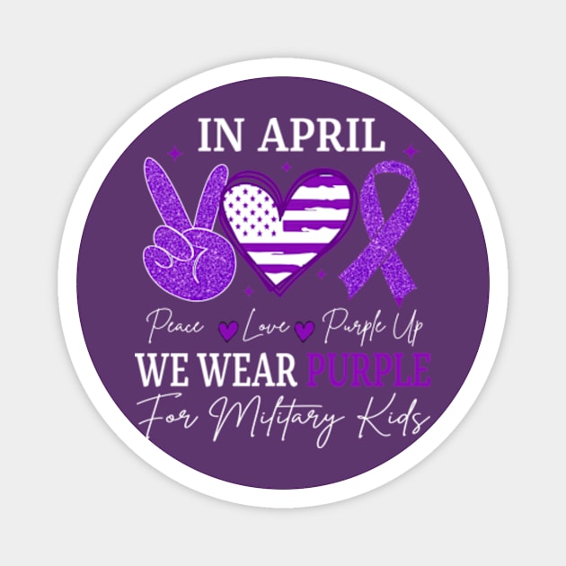 Peace Love Purple Up In April We Wear Purple Military Children Month Magnet by artbyGreen